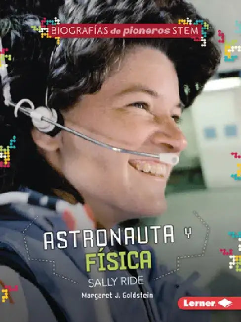 Astronauta Y Física Sally Ride (Astronaut and Physicist Sally Ride) by Margaret J. Goldstein