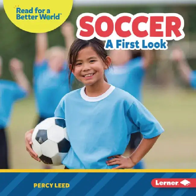 Soccer: A First Look by Percy Leed