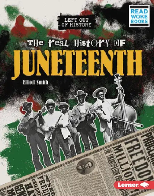 The Real History of Juneteenth by Elliott Smith