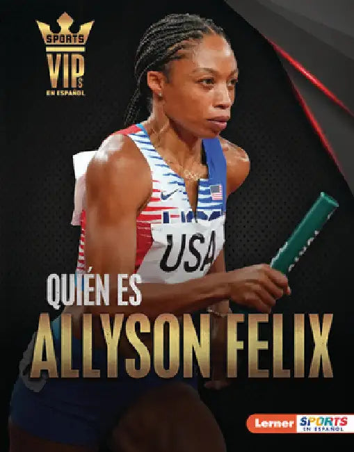 Quién Es Allyson Felix (Meet Allyson Felix): Superestrella del Atletismo (Track-And-Field Superstar) by Doeden, Matt