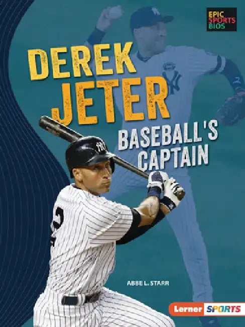 Derek Jeter: Baseball's Captain by Abbe L. Starr