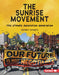 The Sunrise Movement: The Climate Revolution Generation by Heather E. Schwartz