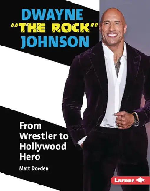 Dwayne the Rock Johnson: From Wrestler to Hollywood Hero by Matt Doeden