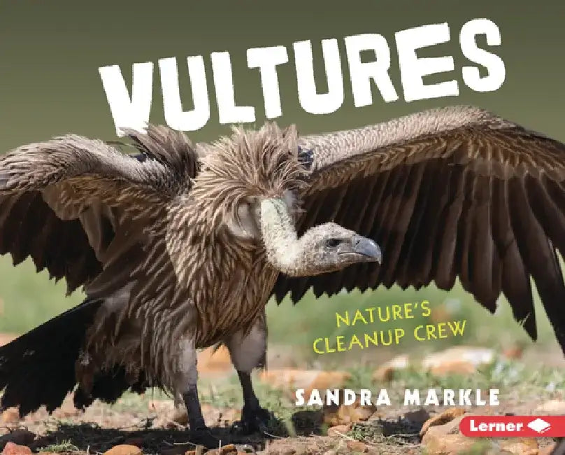 Vultures: Nature's Cleanup Crew by Sandra Markle
