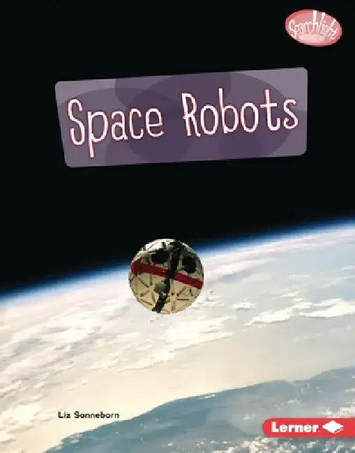 Space Robots by Liz Sonneborn