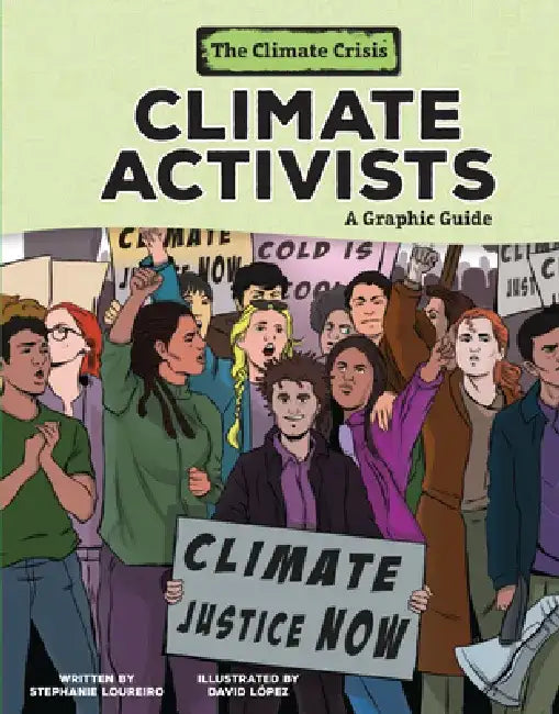 Climate Activists: A Graphic Guide by Stephanie Loureiro