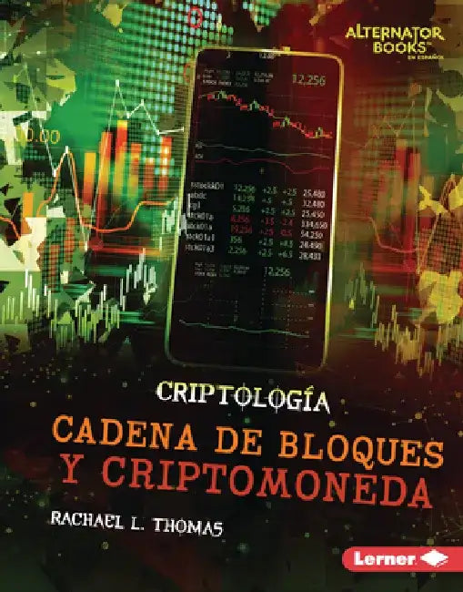 Cadena de Bloques Y Criptomoneda (Blockchain and Cryptocurrency) by Rachael L. Thomas