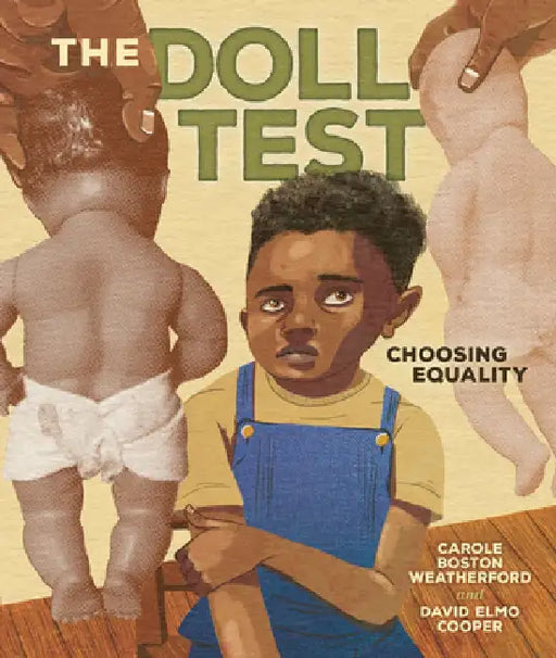 The Doll Test: Choosing Equality by Carole Boston Weatherford