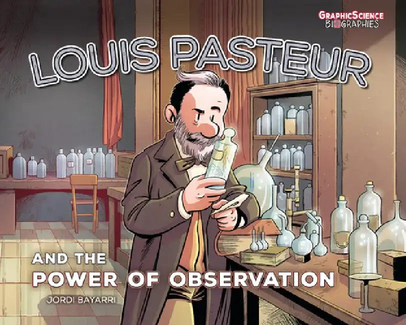 Louis Pasteur and the Power of Observation by Jordi Bayarri Dolz