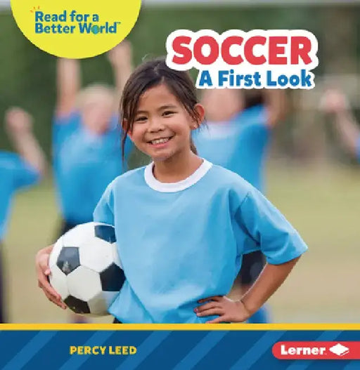 Soccer: A First Look by Percy Leed