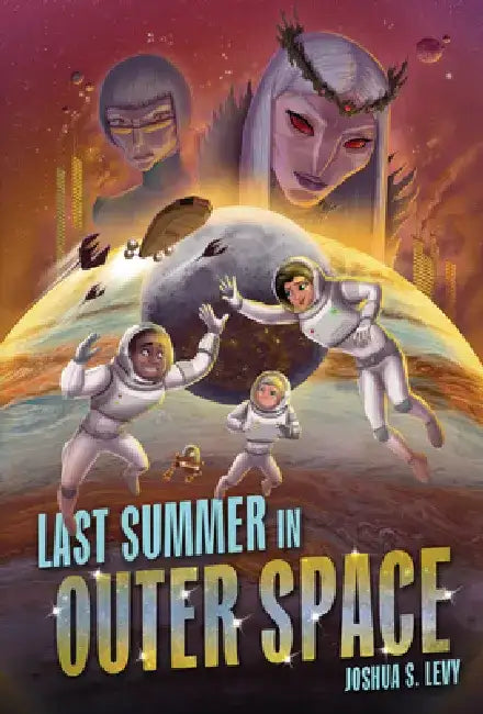 Last Summer in Outer Space by Joshua S. Levy
