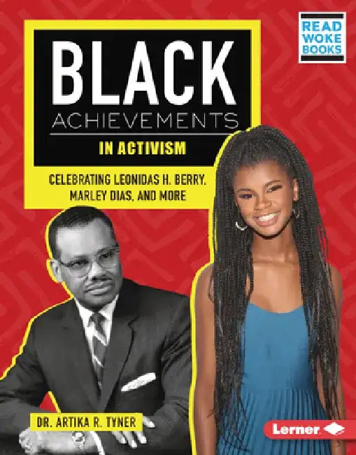 Black Achievements in Activism: Celebrating Leonidas H. Berry, Marley Dias, and More by Artika R. Tyner