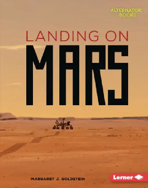 Landing on Mars by Margaret J. Goldstein