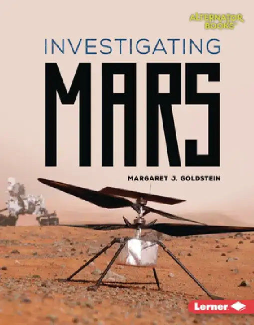 Investigating Mars by Margaret J. Goldstein