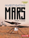 Investigating Mars by Margaret J. Goldstein