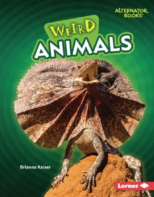 Weird Animals by Brianna Kaiser