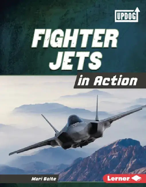Fighter Jets in Action by Mari Bolte