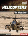 Helicopters in Action by Mari Bolte
