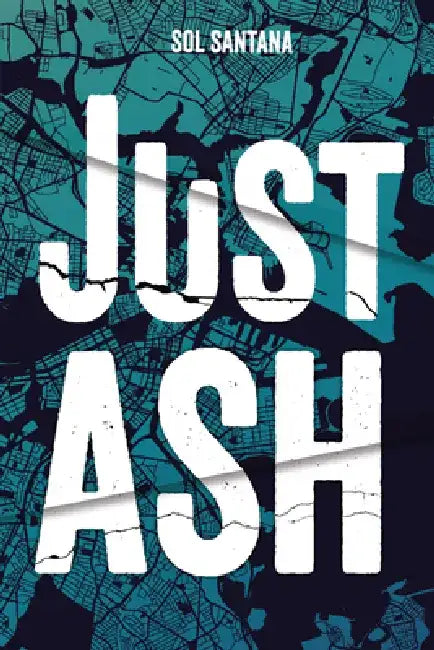 Just Ash by Sol Santana