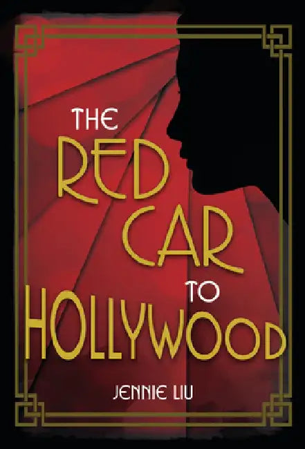 The Red Car to Hollywood by Jennie Liu
