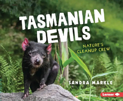 Tasmanian Devils: Nature's Cleanup Crew by Sandra Markle