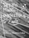 Dream Haiku Paperback by Delsi Sharisee Williams-Dyke