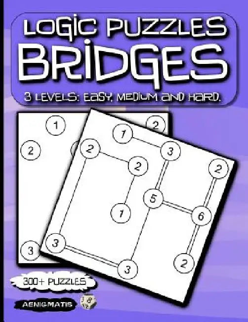 Logic Puzzles Bridges: 3 Levels: Easy, Medium and Hard. by Aenigmatis