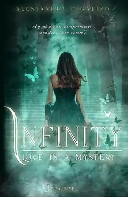 Infinity - Love in a mystery: (Infinity Saga Vol. I) by Cigalino, Alessandra
