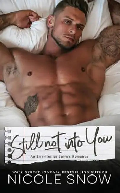 Still Not Into You: An Enemies to Lovers Romance by Nicole Snow