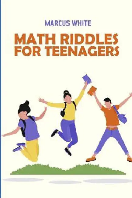 Math Riddles For Teenagers: Kuromasu Puzzles by Marcus White