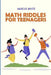 Math Riddles For Teenagers: Kuromasu Puzzles by Marcus White
