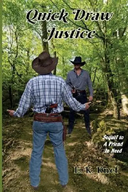 Quick Draw Justice by E. K. Knef
