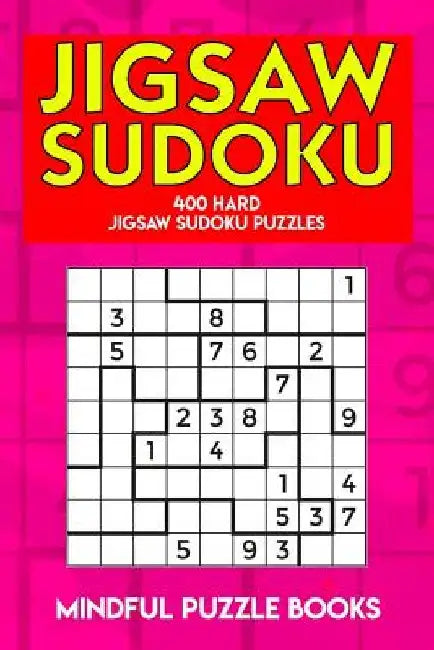 Jigsaw Sudoku: 400 Hard Jigsaw Sudoku Puzzles by Mindful Puzzle Books