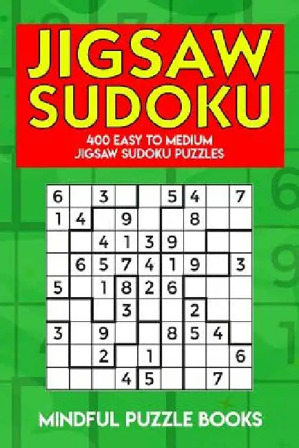 Jigsaw Sudoku: 400 Easy to Medium Jigsaw Sudoku Puzzles by Mindful Puzzle Books
