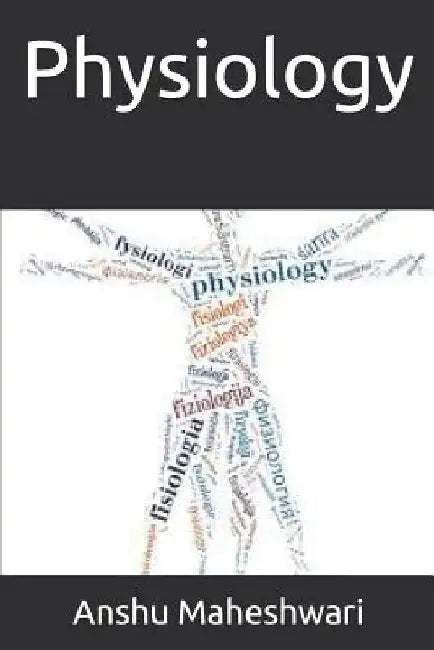 Human Physiology by Anshu Maheshwari