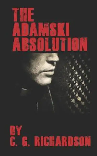 The Adamski Absolution by Curtis Richardson