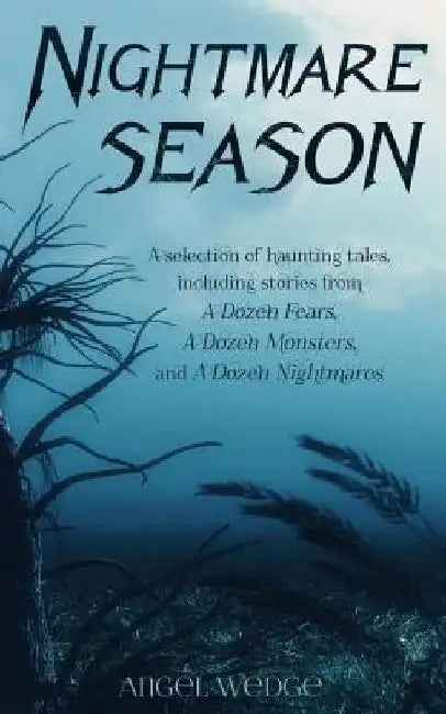 Nightmare Season: A Selection of Haunting Tales by Angel Wedge