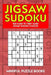 Jigsaw Sudoku: 400 Hard to Very Hard Jigsaw Sudoku Puzzles by Mindful Puzzle Books