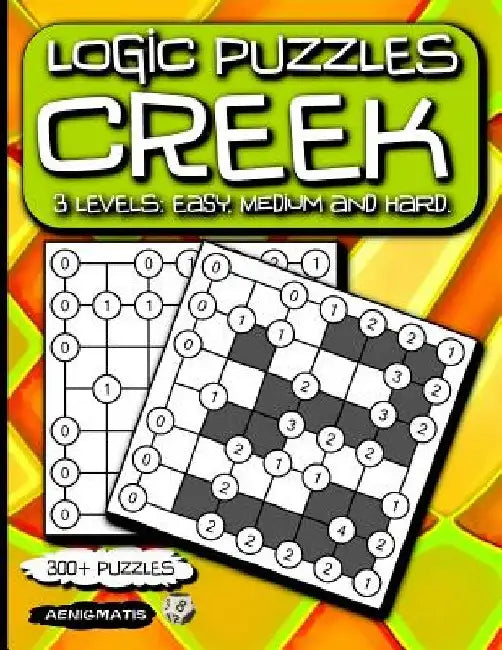 Logic Puzzles Creek: 3 Levels: Easy, Medium and Hard. by Aenigmatis