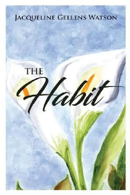 The Habit by Jacqueline Gellens Watson