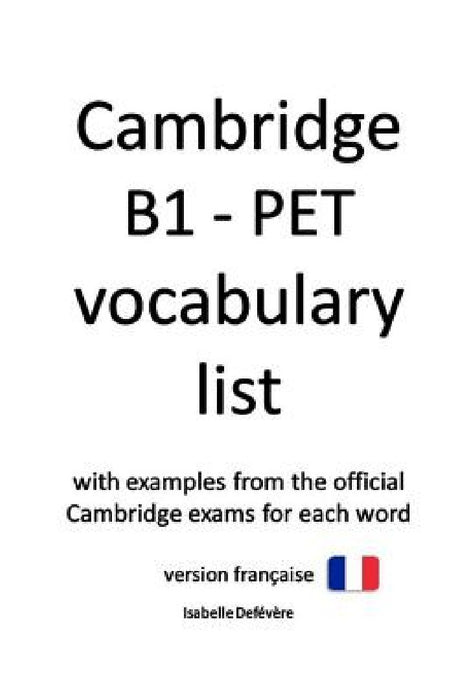 Cambridge B1 - Pet Vocabulary List (Version Fran by Def