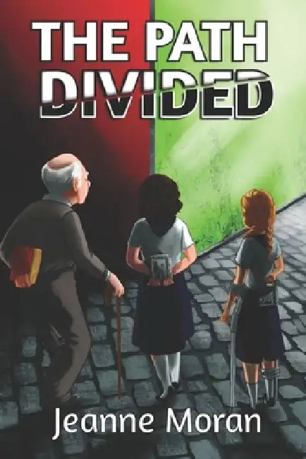 The Path Divided by Jeanne Moran