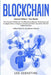 Blockchain: Two Books - The Complete Edition On The Blockchain Basics, Technology and Its Application in Cryptocurrency and Other by Lee Sebastian