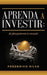 Aprenda a Investir: Do Planejamento À Execução by Silva, Frederico