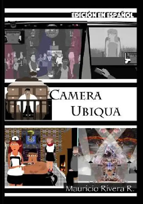 Camera Ubiqua (Edición en español): Libro No. 2 de la Saga del Gran Algoritmo by Mauricio Rivera Ramirez
