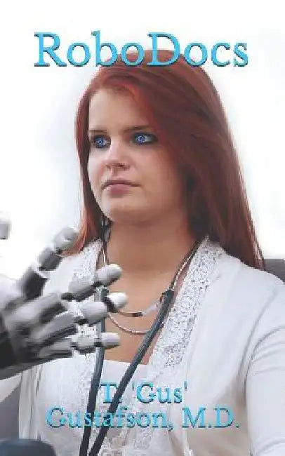 Robodocs by T. 'gus' Gustafson