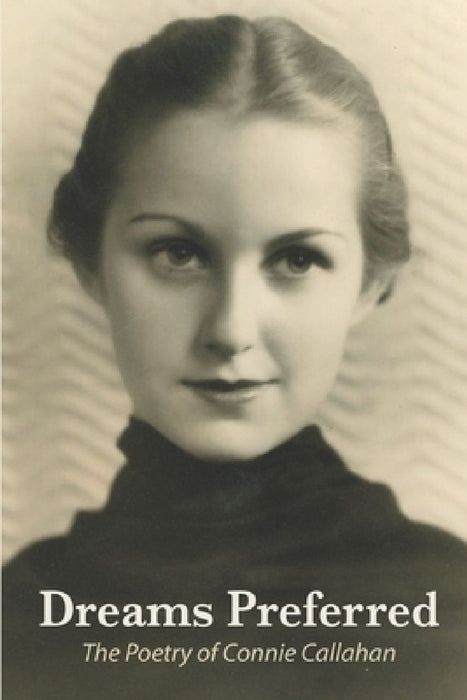 Dreams Preferred: The Poetry of Connie Callahan by Victoria Denenberg