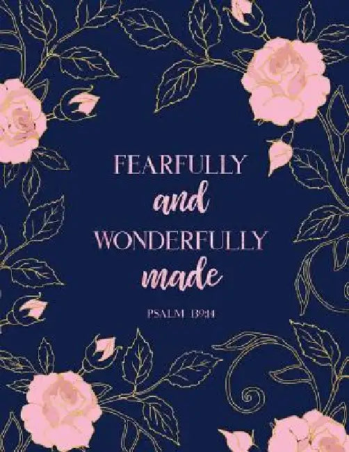 Fearfully and Wonderfully Made Psalm 139: 14 by Peony Lane Publishing