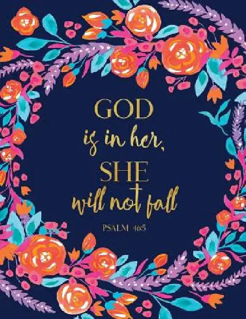 God Is in Her, She Will Not Fall Psalm 46: 5 by Peony Lane Publishing