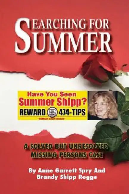 Searching for Summer: A Solved but Unresolved Missing Persons Case by Brandy Shipp Rogge